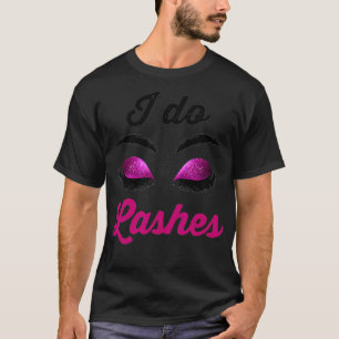 T-shirt Je fais des cils Technicien en cils Artiste Cosmét