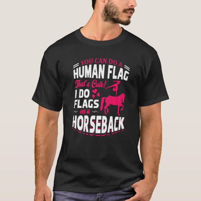 T-shirt Je fais des drapeaux sur un cheval de voltige éque (Devant)