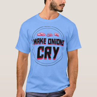 T-shirt Je Fais Des Oignons Pleurer Cuisine Joli Design Ho