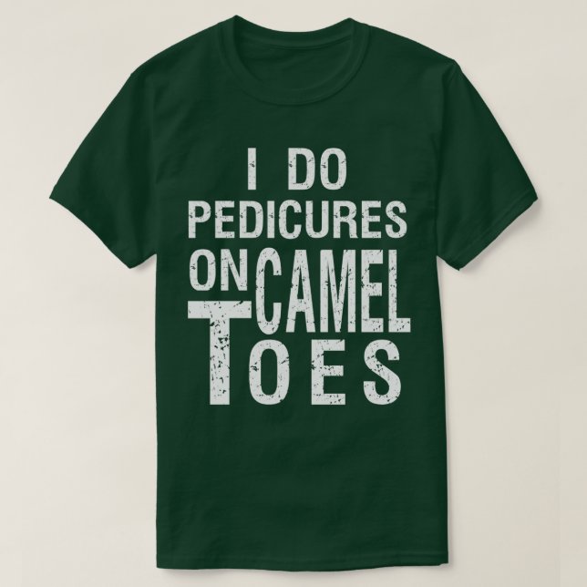 T-shirt Je Fais Des Pédicures Sur Les Orteils De Camel (Design devant)