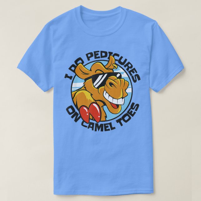 T-SHIRT JE FAIS DES PÉDICURES SUR LES TOILES DE CAMEL 3 (Design devant)