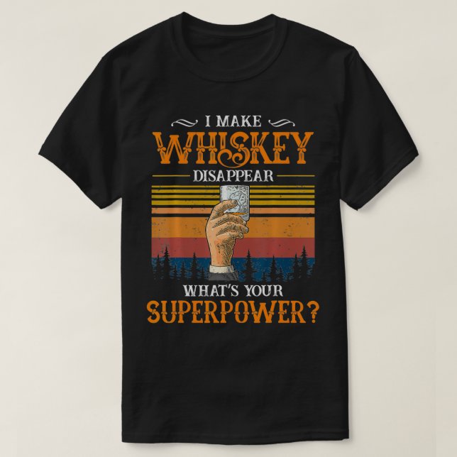 T-shirt Je fais disparaître le whisky whatu2019s votre sup (Design devant)