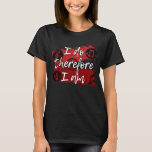T-shirt Je fais, donc je suis - IDTFIA01
