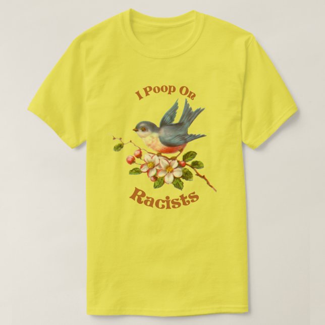 T-shirt Je fais du caca sur les racistes (Design devant)