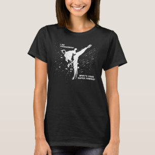 T-shirt Je Fais Du Taekwondo. Quelle est votre super puiss