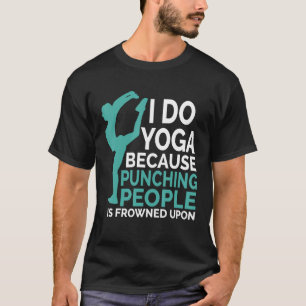 T-shirt Je Fais Du Yoga Parce Que Punir Les Gens Est Conge