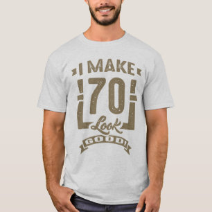 T-shirt Je Fais En Sorte Que 70 Soient Bons !
