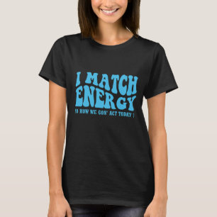 T-shirt je fais le lien entre l'énergie et la façon dont n