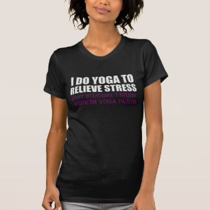 T-shirt Je fais le yoga pour soulager l'effort