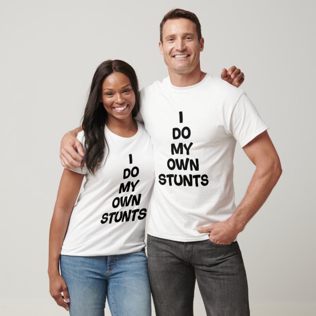 T-shirt Je fais mes propres cascades (Unisexe)