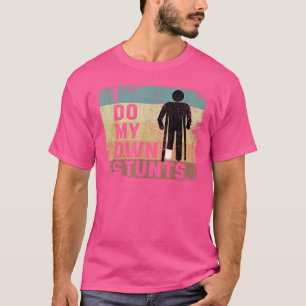 T-shirt Je Fais Mes Propres Cascades Récupération de Bless