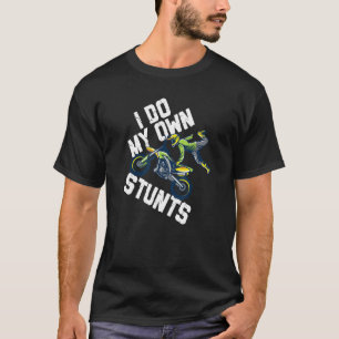 T-shirt Je Fais Mes Propres Stunts Dirtbike 125cm Dirtbike