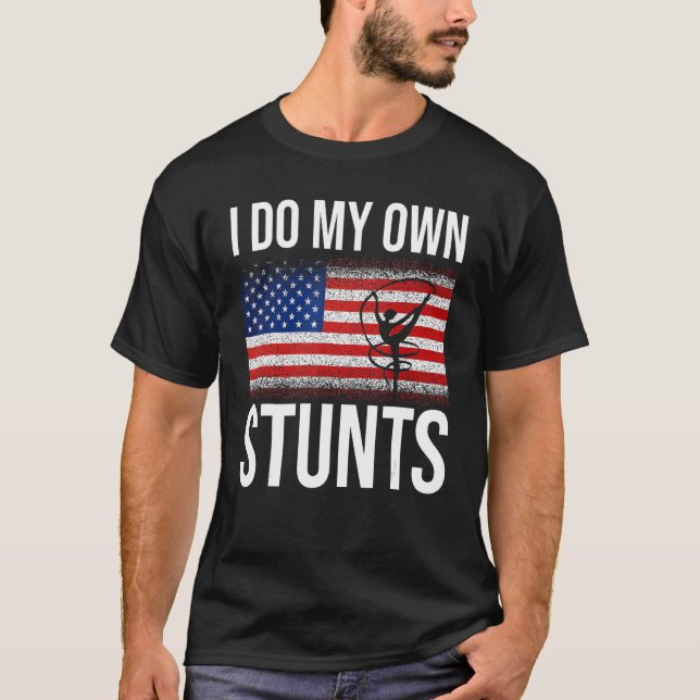 T-shirt Je Fais Mon Propre Gymnaste Stunts (Devant)