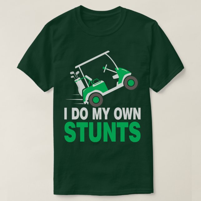 T-shirt Je Fais Mon Propre Panier De Golf Stunts (Design devant)