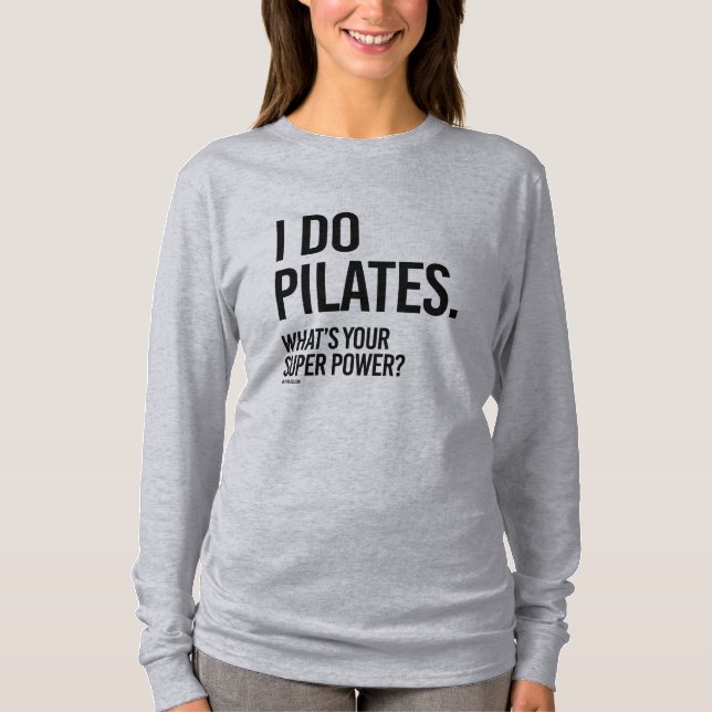 T-shirt Je fais Pilates - ce qui est votre super pouvoir - (Devant)