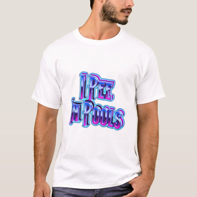 T-shirt Je Fais Pipi Dans Les Piscines (Devant)
