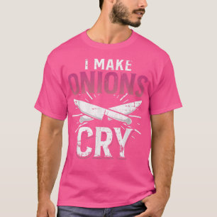 T-shirt Je Fais Pleurer des oignons Drôle Cuisine culinair