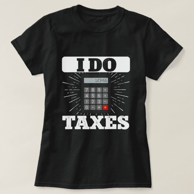 T-shirt Je fais Taxes Comptable fiscal CPA Audit comptable (Design devant)