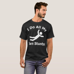T-shirt Je fais tout mes propres cascades