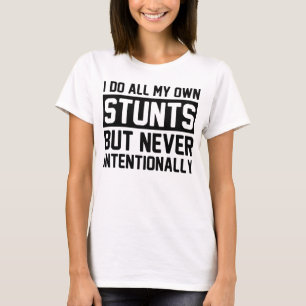 T-shirt Je fais toutes mes tentes mais jamais intentionnel