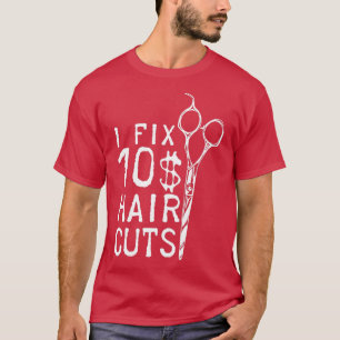 T-shirt Je Fixe 10 Dollar Coupes de cheveux Barber Coiffeu