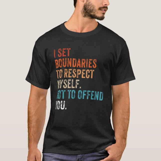 T-shirt Je Fixe Des Frontières Respecte Moi-Même L'Amour A (Devant)