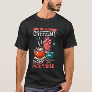 T-shirt Je fonctionne à la caféine et à mon stimulateur ca