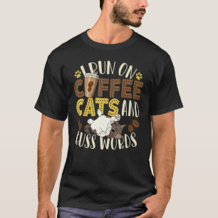T-shirt Je fonctionne au café, aux chats et aux gros mots