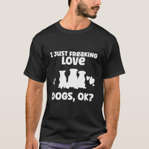 T-shirt Je Frappe Des Chiens D'Amour, D'Accord ? - Mignonn