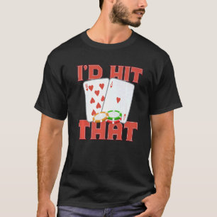 T-shirt Je frapperais ce Casino Goer parier Poker King Pok
