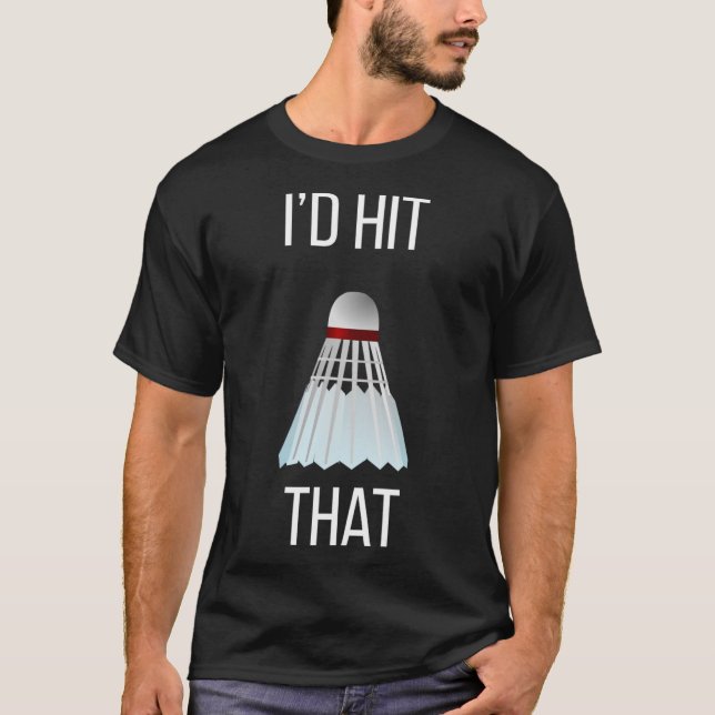 T-shirt Je frapperais ce drôle de badminton (Devant)