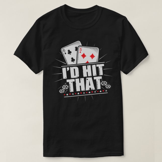 T-shirt Je frapperais ce jeu amusant Blackjack Poker (Design devant)