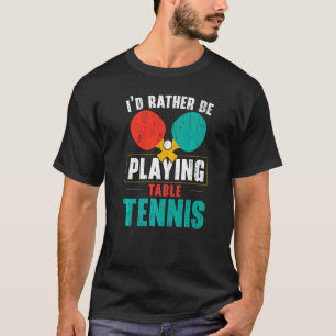 T-shirt Je frapperais ce Ping Pong Master Tennis Player