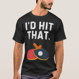 T-shirt Je Frapperais Cette Chemise De Ping Pong Table De