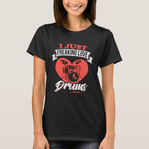 T-shirt Je Freaking Love Drums Drummer Girl