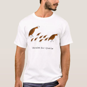 T-shirt Je freine pour des cailles