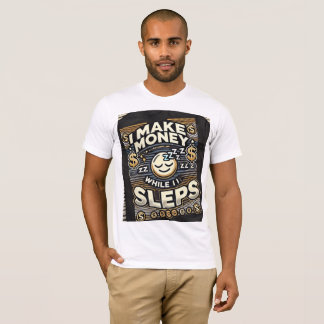 T-shirt Je gagne de l'argent pendant que je dors - l'ultim