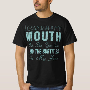 T-shirt Je Garde Ma Bouche Fermée Mais Lisez Des Sous-Titr