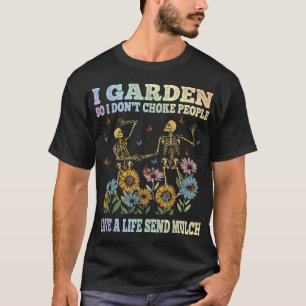 T-shirt Je Garden donc je ne tue pas les gens Drôle Jardin