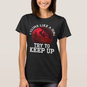 T-shirt Je grimpe comme une fille aventurière grimpeuse de