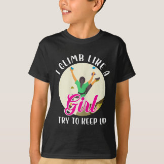T-shirt Je grimpe comme une fille essayez de suivre drôle