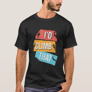 T-shirt Je grimperais à cette Escalade de roche qui agitai