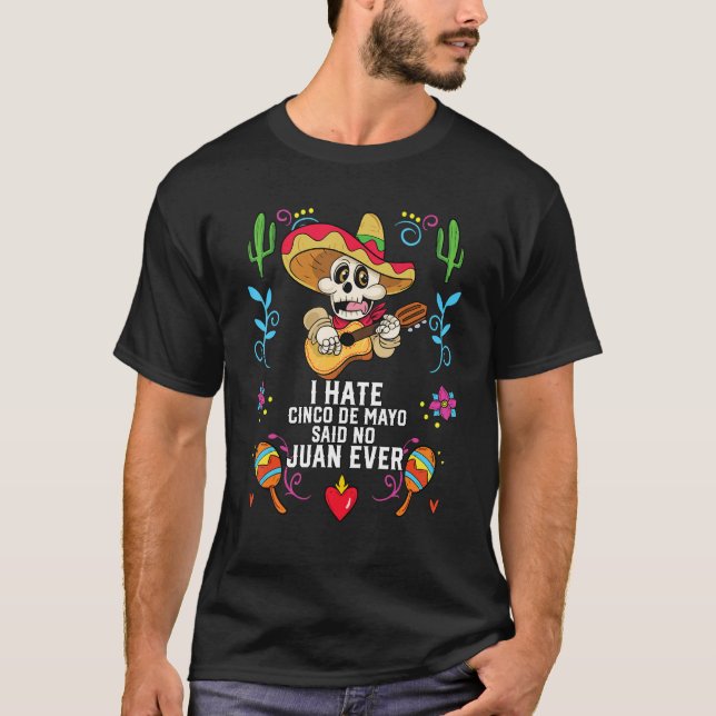 T-shirt Je Hais Cinco De Mayo Dit Non Juan Jamais Mexicain (Devant)
