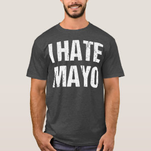 T-shirt Je Hais Mayo Funny Mayonnaise Dressing