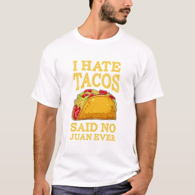 T-shirt Je hais Tacos dire NON Juan jamais Cinco De Mayo T (Devant)