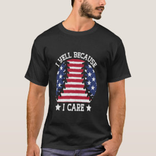 T-shirt Je hurle parce que je me soucie du drapeau américa