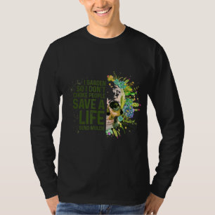 T-shirt Je Jardin Donc Je Ne Choque Pas Les Gens Gardener 