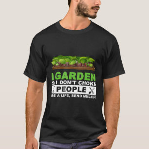 T-shirt Je jardine donc je n'étrangle pas les gens Sauvez