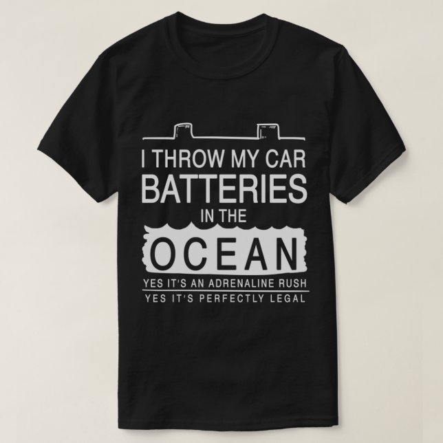 T-shirt Je jette mes batteries de voiture dans l'océan (Design devant)