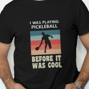 T-shirt Je Jouais Au Pickleball Avant D'Être Cool